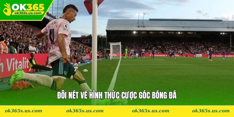 Đôi nét về hình thức cược góc bóng đá